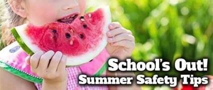 Young girl eating watermelon with the text School's Out! Summer Safety Tips.